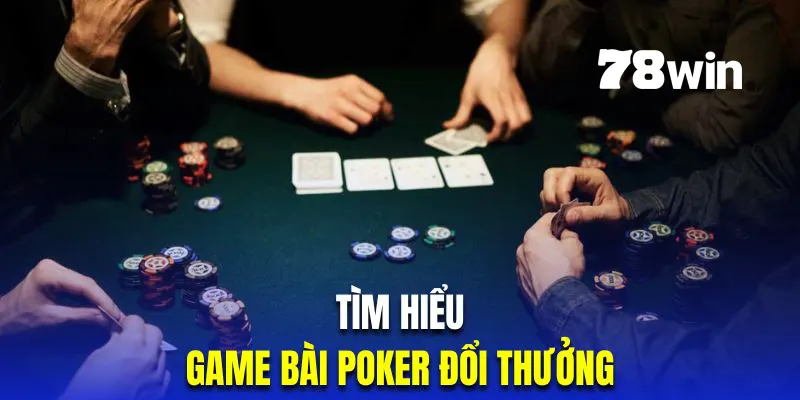 Giới thiệu trò chơi bài trực tuyến Poker