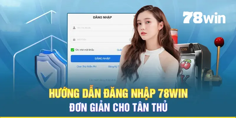 Giao diện đăng nhập 78win với các ô tài khoản và mật khẩu